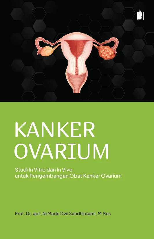 KANKER OVARIUM, Studi In Vitro dan In Vivo untuk Pengembangan Obat Kanker Ovarium
